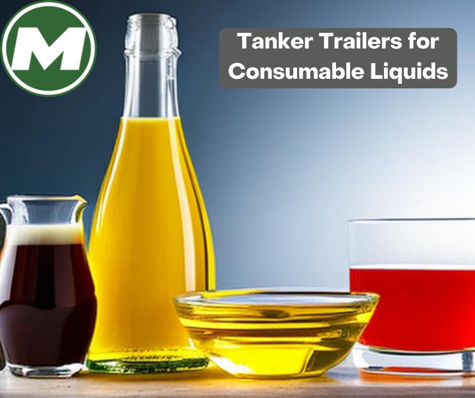 Tanker Trailers for Consumable Liquids